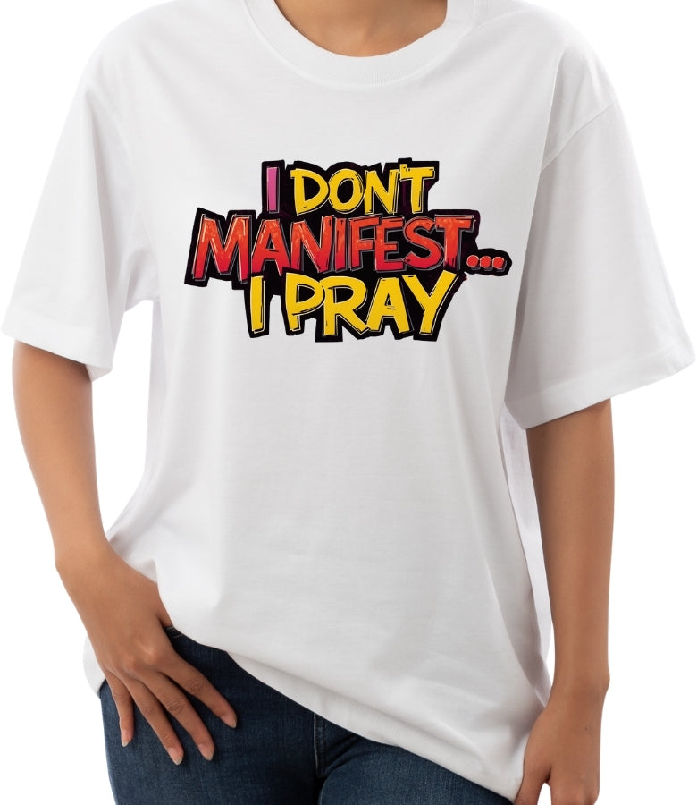 I Don’t Manifest I Pray - 90s Retro Heavy Cotton Tee – Premium Unisex Christian Streetwear T-Shirt