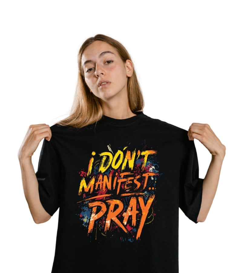 Don’t Manifest I Pray - Heavy Cotton Graphic T-Shirt – Christian Streetwear & Faith-Based Tee-unisex