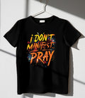 Don’t Manifest I Pray - Heavy Cotton Graphic T-Shirt – Christian Streetwear & Faith-Based Tee-unisex